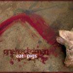 Oneheadedman : Eat the Pigs